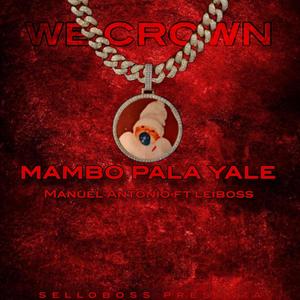 Mambo pala yale (feat. LeiBoss) (Explicit)