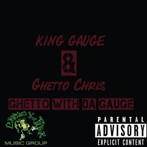 Ghetto With da Gauge (feat. Ghetto Chris) [Explicit]