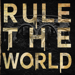 Rule the World