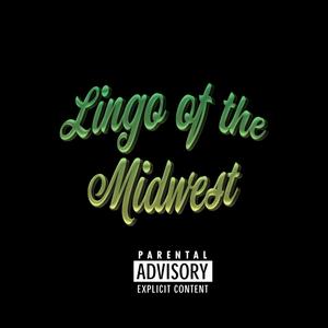 Lingo of the Midwest (Explicit)