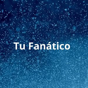 Tu Fanático