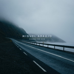 Miguel Araujo - Chama Por mim