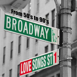 Broadway's Love Songs (From 50's to 90's) , Vol.1