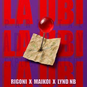 LA UBI (feat. RIGONI & LYND NB) (Explicit)