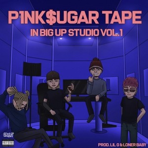 P1NK$UGAR TAPE in BIG UP studio vo.1 (Explicit)