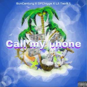 Call My Phone (Feat.服格FOG Lil Tao鱼丸)