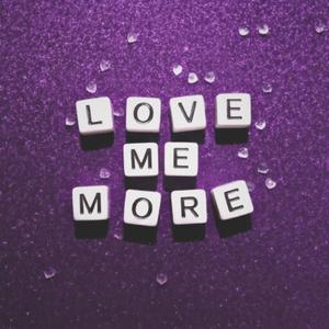 love me more