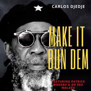 Make It Bun Dem (feat. Patrick Bokaba & Dr Rea Malatji)