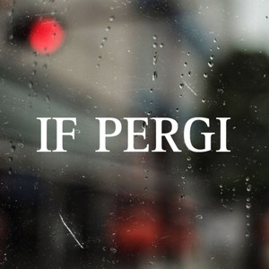 If pergi