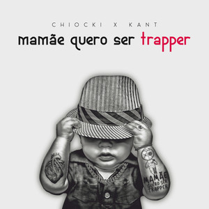 Mamãe Quero Ser Trapper