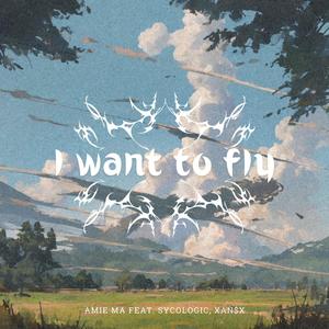 I want to fly (feat. SY€O & XAN$X)