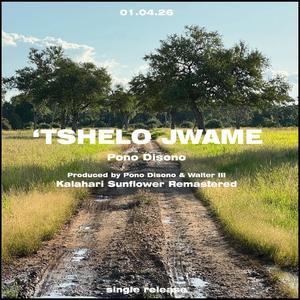 'Tshelo Jwame (Kalahari Sunflower Remastered)
