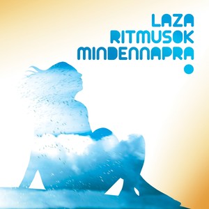 Laza Ritmusok Mindennapra (The Finest Lounge and Downtempo Drops from Budapest)