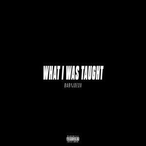 What i was taught (Explicit)