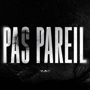 PAS PAREIL (Explicit)