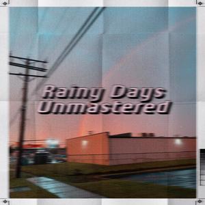 Rainy Days Unmastered (Explicit)