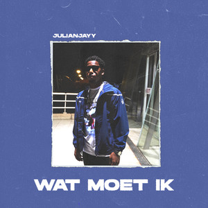 Wat Moet Ik (Explicit)