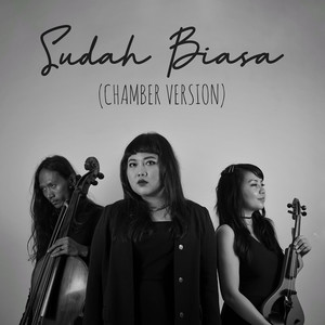 Sudah Biasa (Chamber Version)