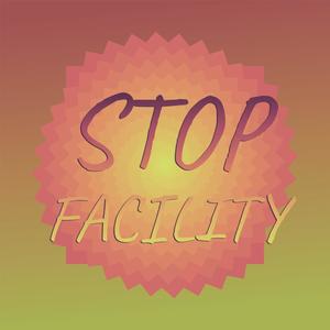 Stop Facility