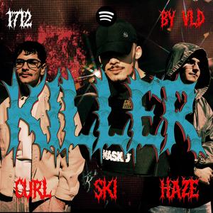 KILLER (feat. 1712 CREW, haze & SKI) (Explicit)