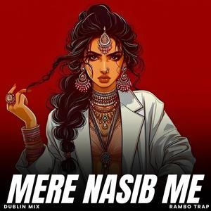 MERE NASIB ME (DUBLIN MIX)