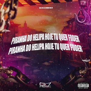 Piranha do Helipa Hoje Tu Quer Foder (Explicit)