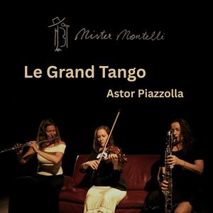 Piazzolla: Le Grand Tango (Arr. For Flute, Viola & Bass Clarinet By Anna Magdalena Siakala) - Piazzolla: Le Grand Tango (Arr. For Flute, Viola & Bass Clarinet By Anna Magdalena Siakala)