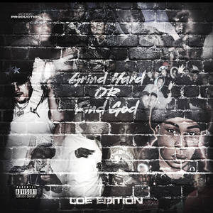 Grind Hard or Find God: LOE Edition (Explicit)