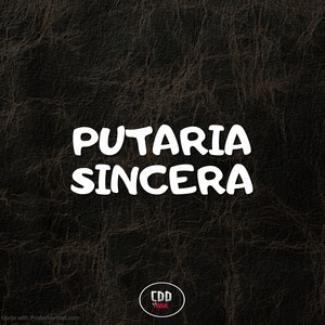 PUTARIA SINCERA (Explicit)