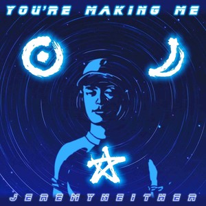 You're Making Me (feat. Coruja)