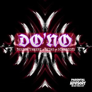 Do'No (feat. Sexion Tweenz & ScarddieX)