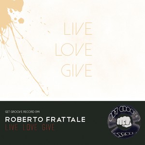 Live Love Give (Original Mix)