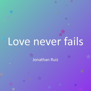 Love never fails