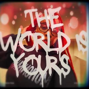 The World Is Yours (Explicit)