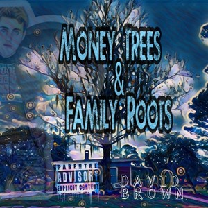 Money Trees & Family Roots (Explicit)