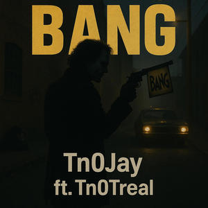 Bang Bang (feat. Tn0Treal) (Explicit)