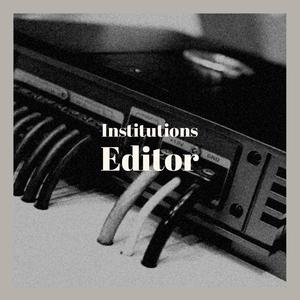 Institutions Editor