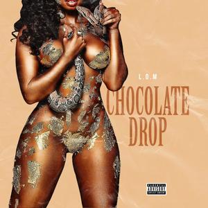 Chocolate Drop (Explicit)