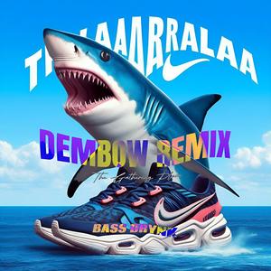 Tralalero Tralala (DEMBOW REMIX)