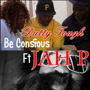 Be Conscious (feat. Jah P)