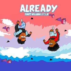 Already(feat. T.I'm)