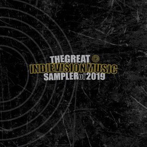 The Great Indie Vision Music Sampler of 2019