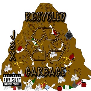 Recycled Garbage (Explicit)