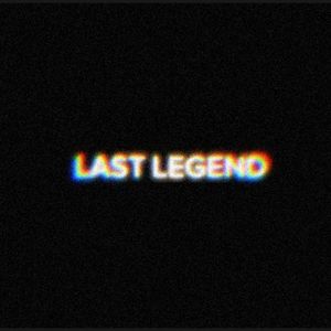 LAST LEGEND (Explicit)