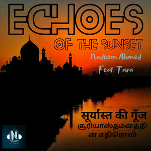 Nadeem Ahmed - Echoes of the Sunset (Tamil Mix)