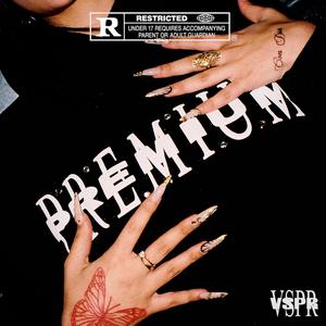 PREMIUM (feat. Premium) (Explicit)