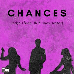 Chances (feat. JR & Joey Jester) (Explicit)
