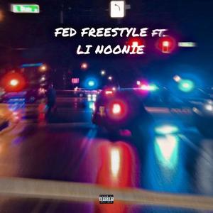 fed freestyle (feat. li noonie) [Explicit]