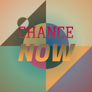 Chance Now