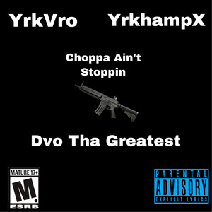 Choppa Aint Stoppin (Explicit)